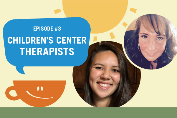 Episode 3: Children's Center therapists cover art